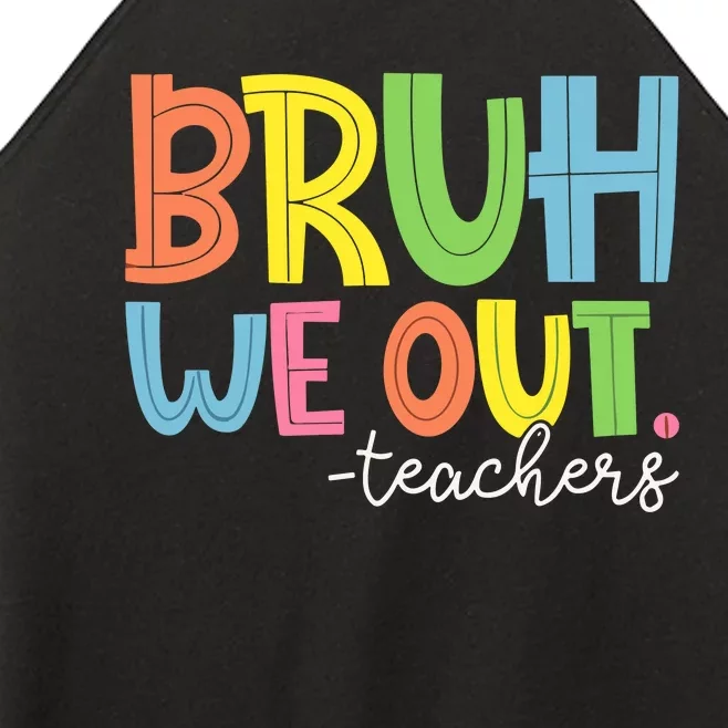 End Of School Year Teacher Summer Bruh We Out Teachers Women’s Perfect Tri Rocker Tank