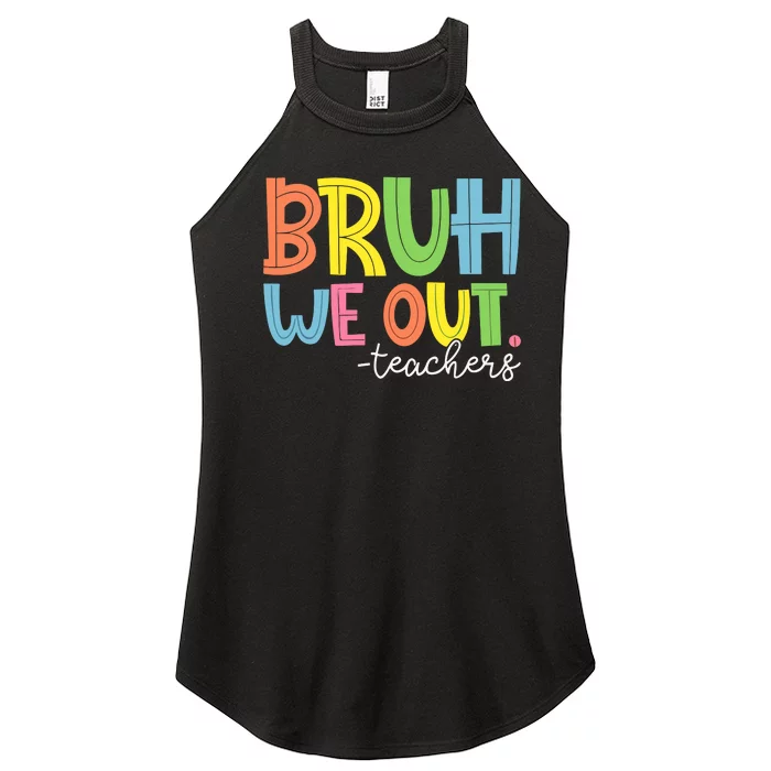 End Of School Year Teacher Summer Bruh We Out Teachers Women’s Perfect Tri Rocker Tank