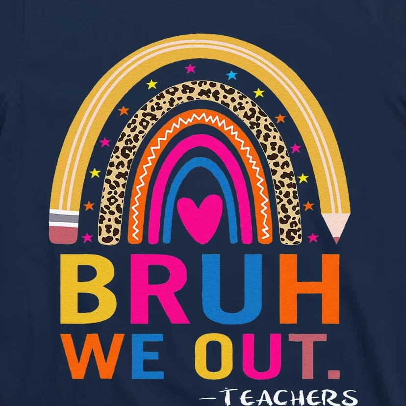 End Of School Year Teacher Summer Bruh We Out Funny Teachers T-Shirt