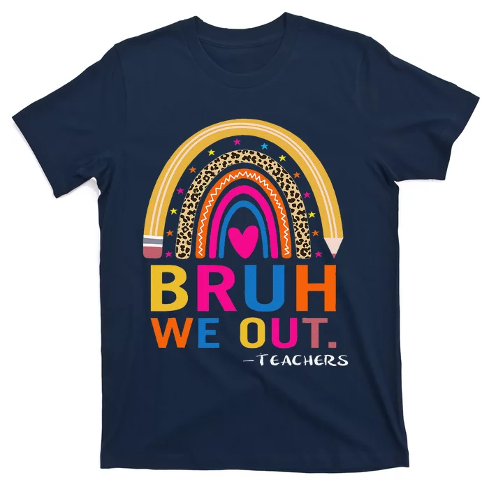 End Of School Year Teacher Summer Bruh We Out Funny Teachers T-Shirt