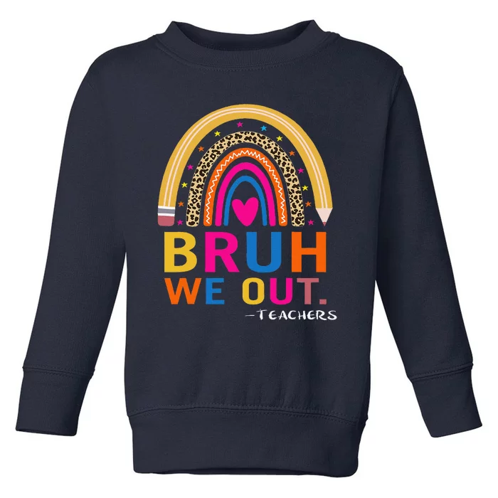 End Of School Year Teacher Summer Bruh We Out Funny Teachers Toddler Sweatshirt