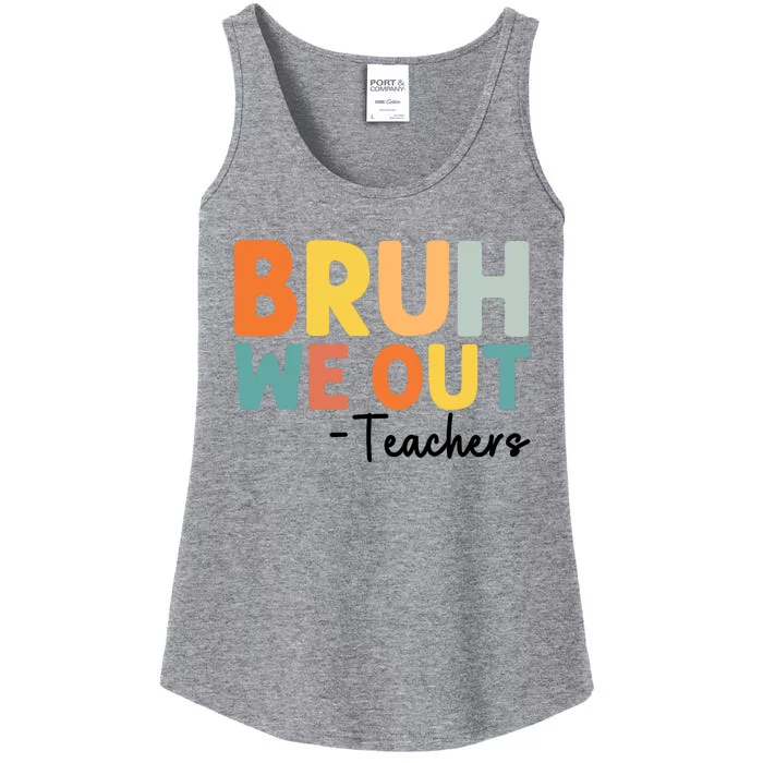 End Of School Year Teacher Summer Bruh We Out Teachers Ladies Essential Tank