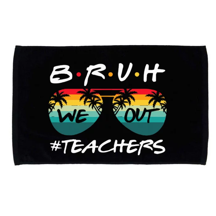 End Of School Year Teacher Summer Bruh We Out Teachers Microfiber Hand Towel