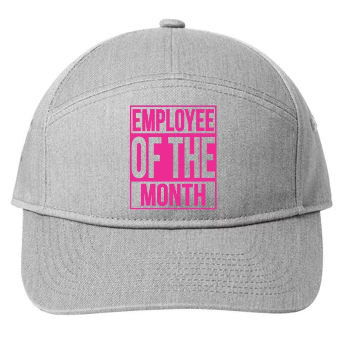 Employee Of The Month Reward Gift For Best Worker 7-Panel Snapback Hat