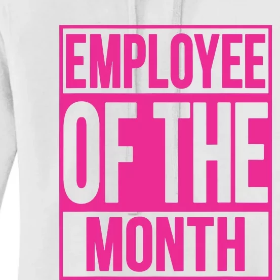 Employee Of The Month Reward Gift For Best Worker Women's Pullover Hoodie