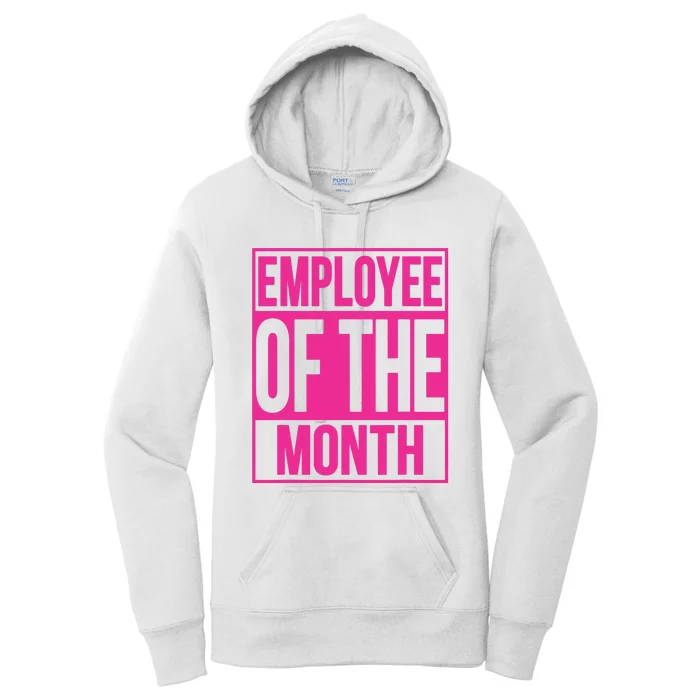 Employee Of The Month Reward Gift For Best Worker Women's Pullover Hoodie