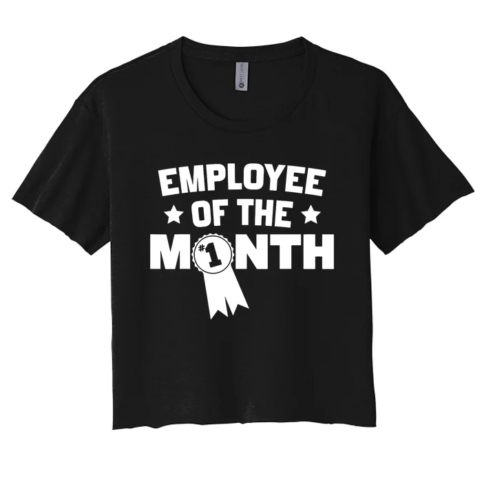 Employee Of The Month Women's Crop Top Tee