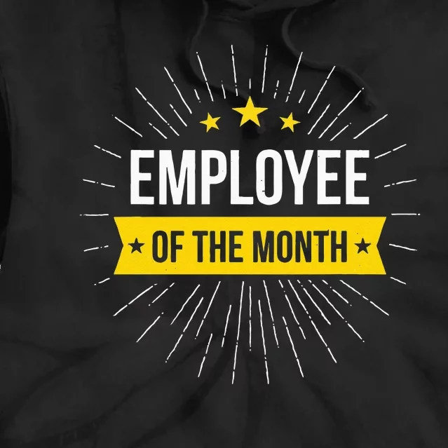 Employee Of The Month Tie Dye Hoodie