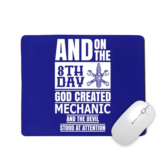 Engineering On The Eighth Day God Created The Mechanic Funny Gift Mousepad