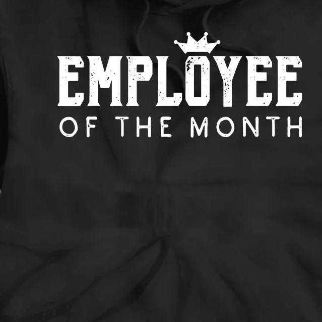 Employee Of The Month Top Best Worker Tie Dye Hoodie