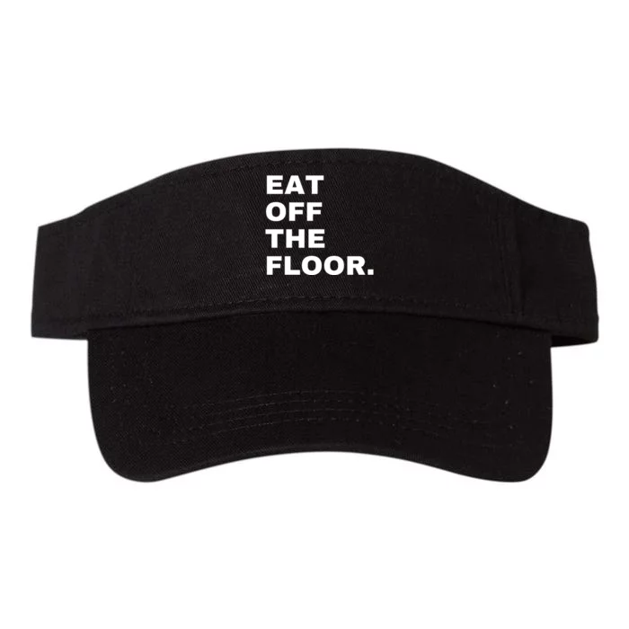 Eat Off The Floor Funny Saying Sarcastic Humor Valucap Bio-Washed Visor