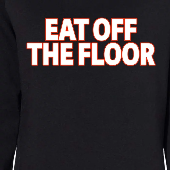 Eat Off The Floor Womens California Wash Sweatshirt