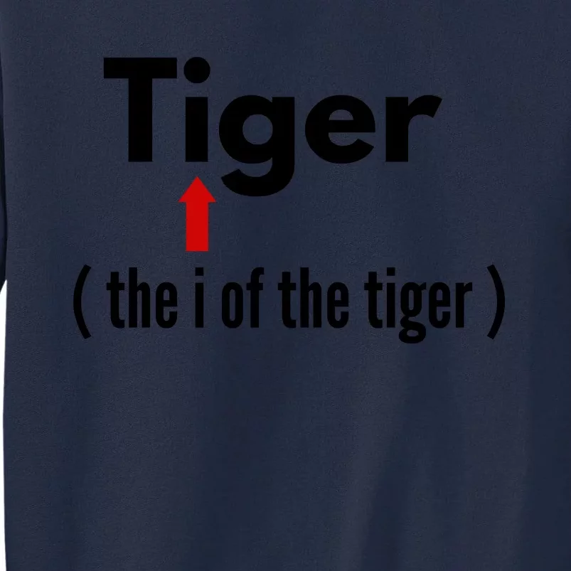 Eye Of The Tiger Pun Gift. Sarcastic Humor Dad Jokes Tall Sweatshirt