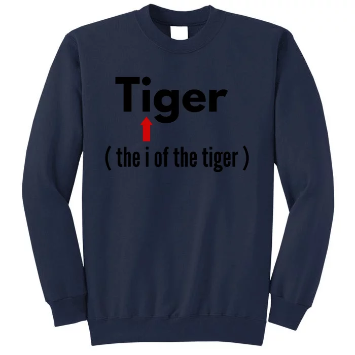 Eye Of The Tiger Pun Gift. Sarcastic Humor Dad Jokes Tall Sweatshirt