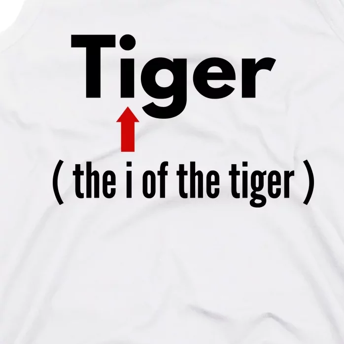 Eye Of The Tiger Pun Gift. Sarcastic Humor Dad Jokes Tank Top