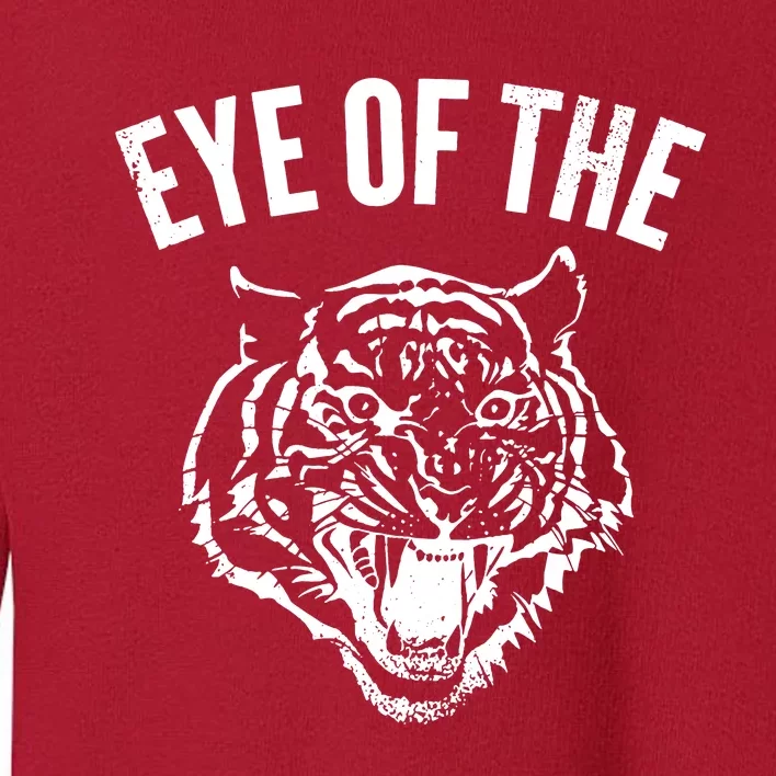 Eye Of The Tiger Toddler Sweatshirt