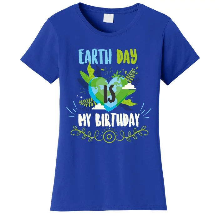 Earth Planet 22 April Birthday Funny Earth Day Birthday Funny Gift Women's T-Shirt