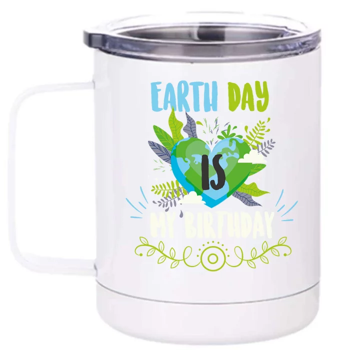 Earth Planet 22 April Birthday Funny Earth Day Birthday Funny Gift Front & Back 12oz Stainless Steel Tumbler Cup