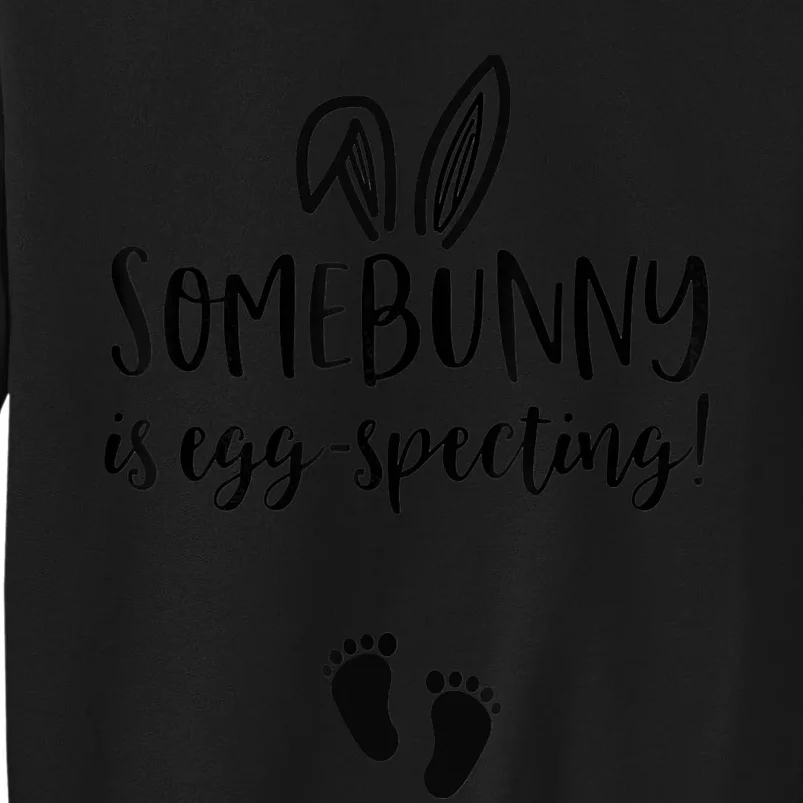 Easter Pregnancy Announcement Somebunny Is Eggspecting Tall Sweatshirt