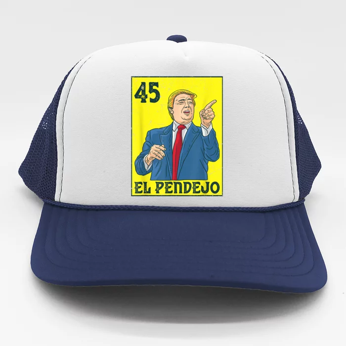 El Pendejo Anti President Donald Trump 45 Usa Vote Democrats Trucker Hat