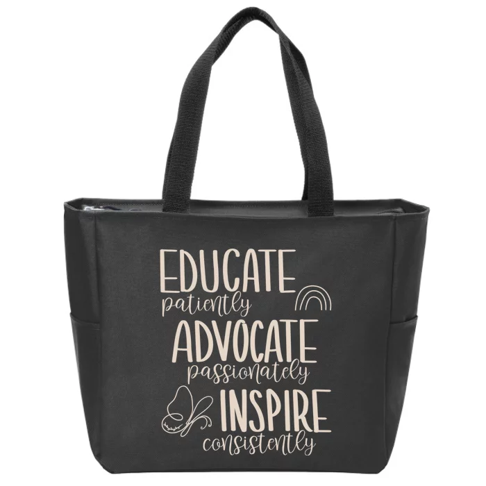 Educate Patiently Advocate Passionately Inspire Consistently Zip Tote Bag