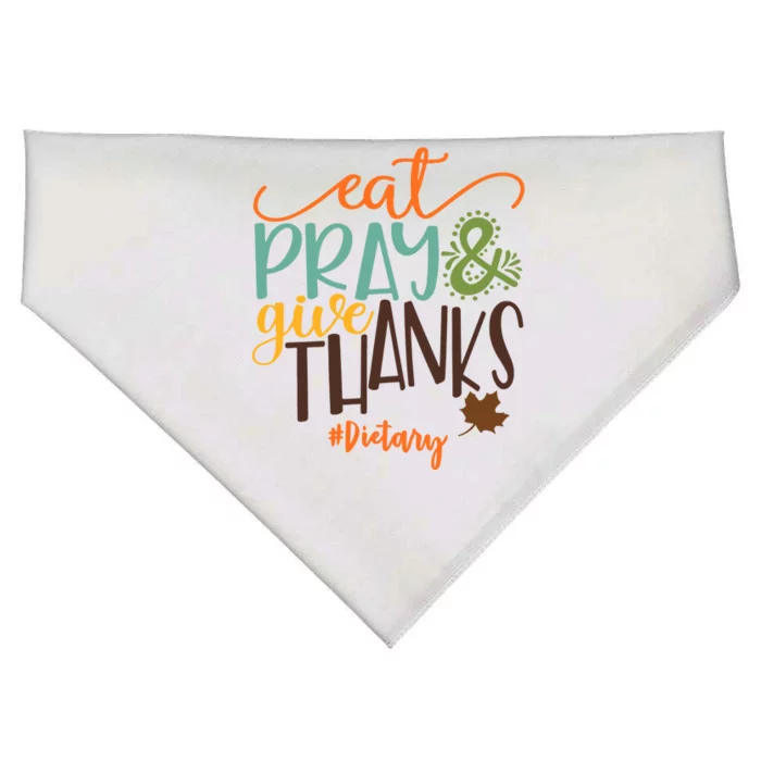 Eat Pray And Give Thanks Dietary Thanksgiving 2020 Gift USA-Made Doggie Bandana