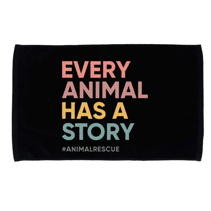 Every Pet Animal Has A Story Animal Lover Animal Shelter Microfiber Hand Towel