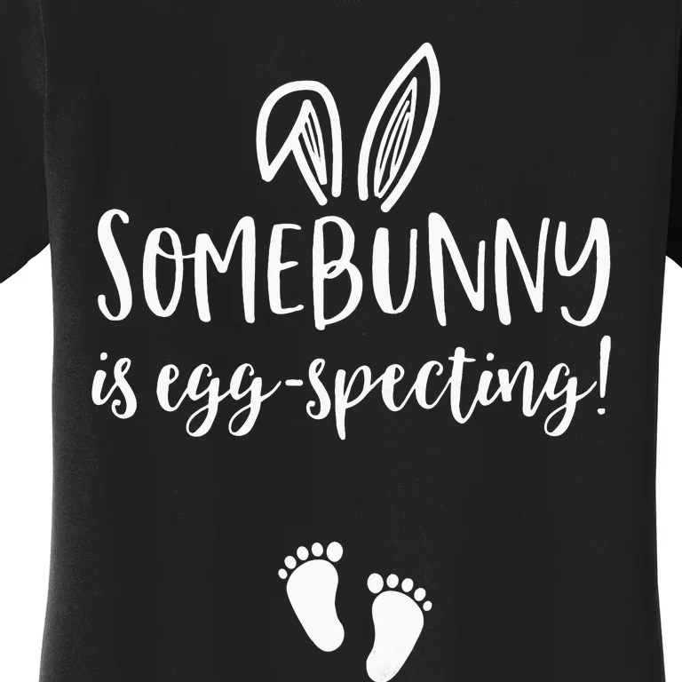 Easter Pregnancy Announcement Somebunny is Eggspecting Women's T-Shirt