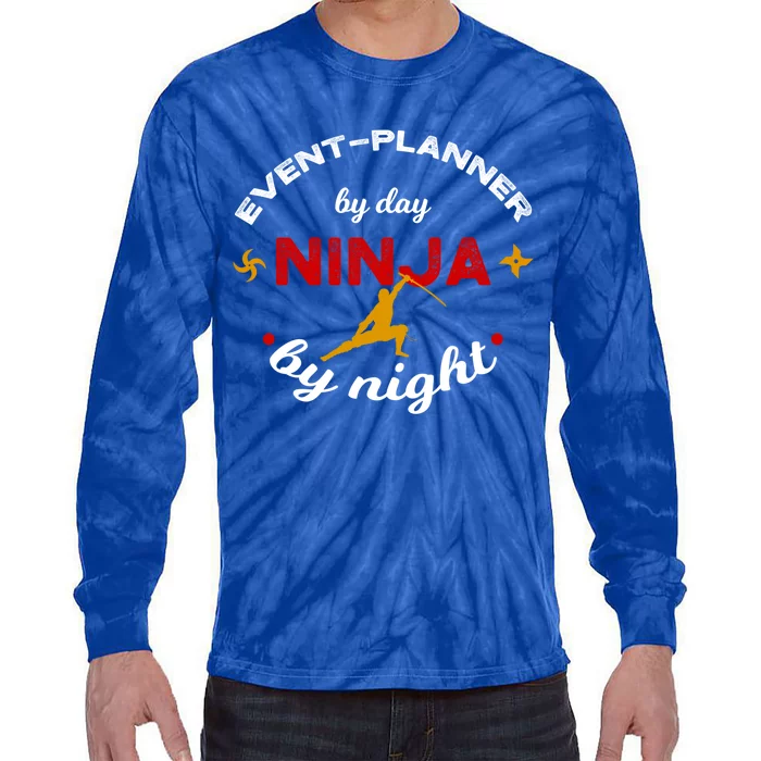 Event Planner By Day Ninja By Night Gift Tie-Dye Long Sleeve Shirt