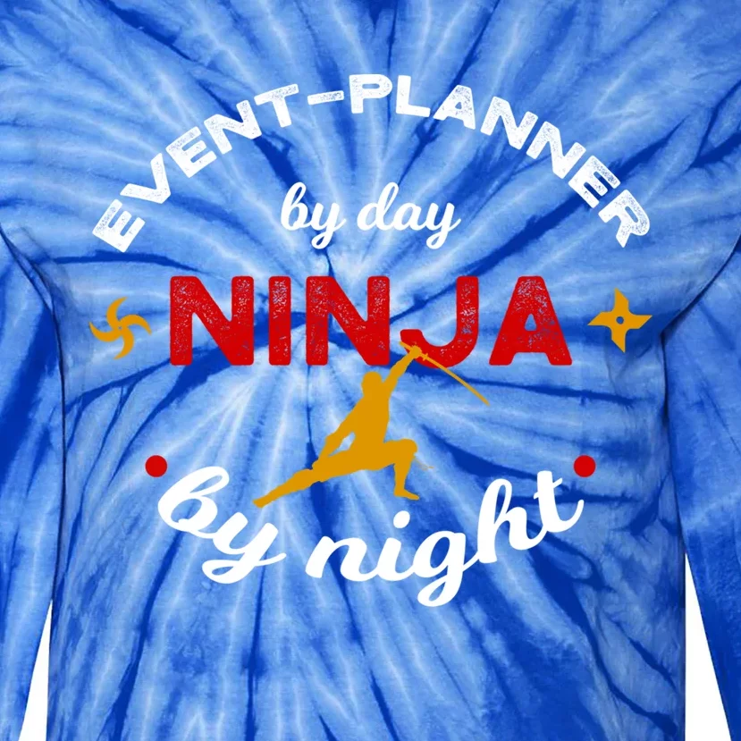 Event Planner By Day Ninja By Night Gift Tie-Dye Long Sleeve Shirt