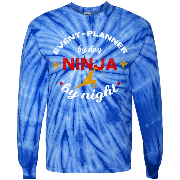 Event Planner By Day Ninja By Night Gift Tie-Dye Long Sleeve Shirt