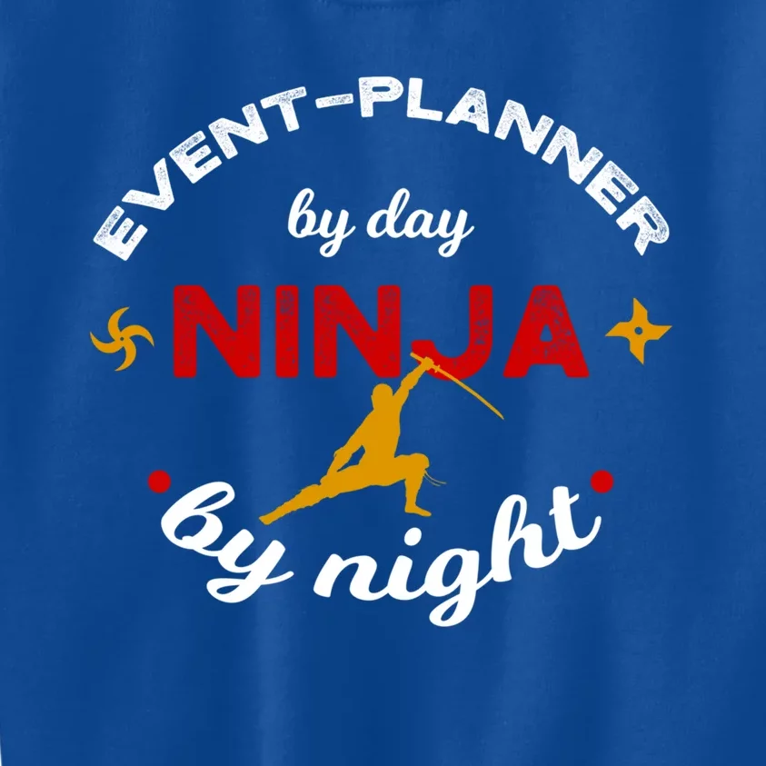 Event Planner By Day Ninja By Night Gift Kids Sweatshirt