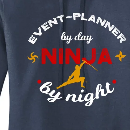 Event Planner By Day Ninja By Night Gift Women's Pullover Hoodie