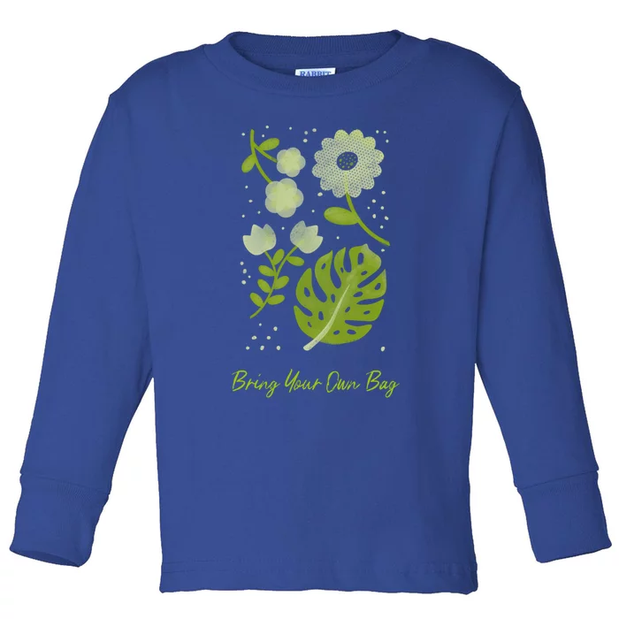 Environt Pollution Bring Your Own Bag Tropical Plant Leaf Gift Toddler Long Sleeve Shirt