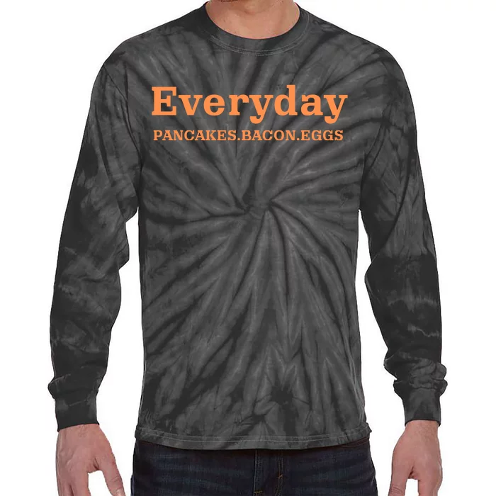 Everyday Pancakes Bacon Eggs Funny Tie-Dye Long Sleeve Shirt