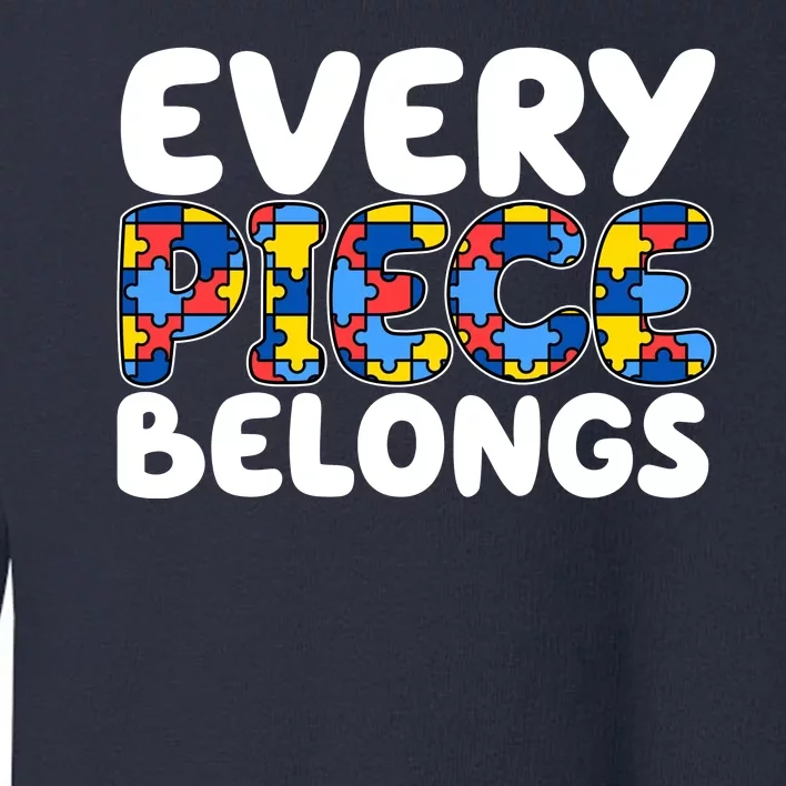 Every Piece Belongs Autism Awareness Toddler Sweatshirt