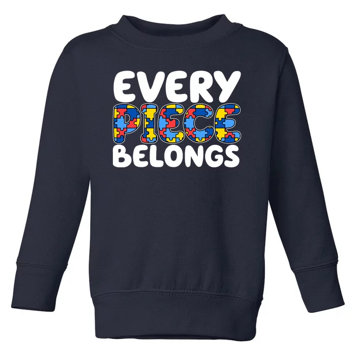 Every Piece Belongs Autism Awareness Toddler Sweatshirt