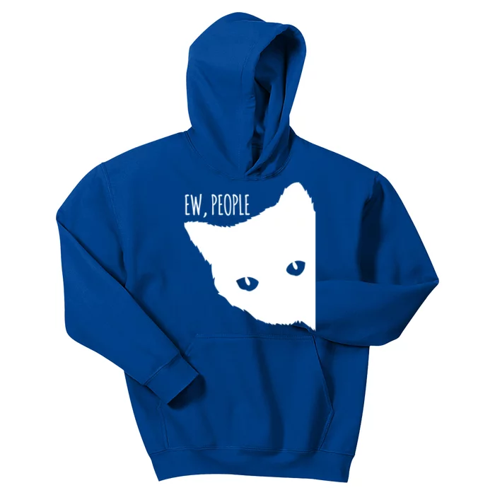 Ew People Cat Cats Meow Kitty Lovers Hate People Gift Meaningful Gift Kids Hoodie