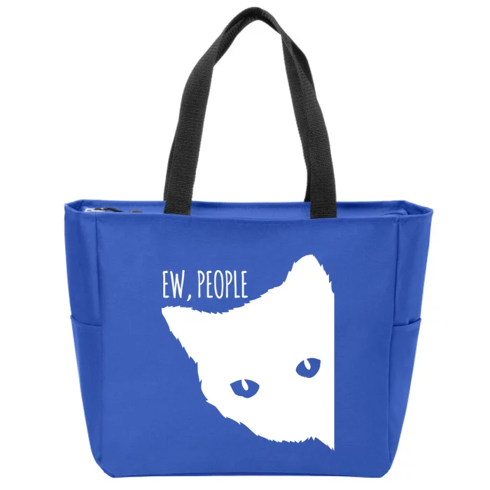 Ew People Cat Cats Meow Kitty Lovers Hate People Gift Meaningful Gift Zip Tote Bag