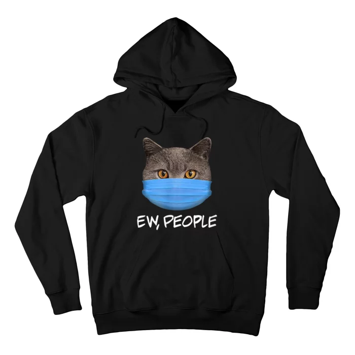 Ew People Cat Wearing Face Mask KittyS Lover Gift Hoodie