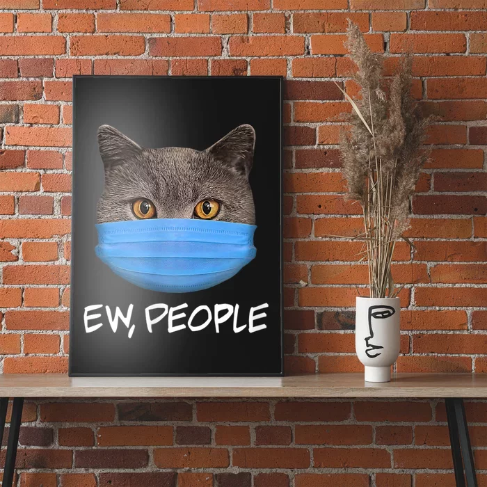 Ew People Cat Wearing Face Mask KittyS Lover Gift Poster