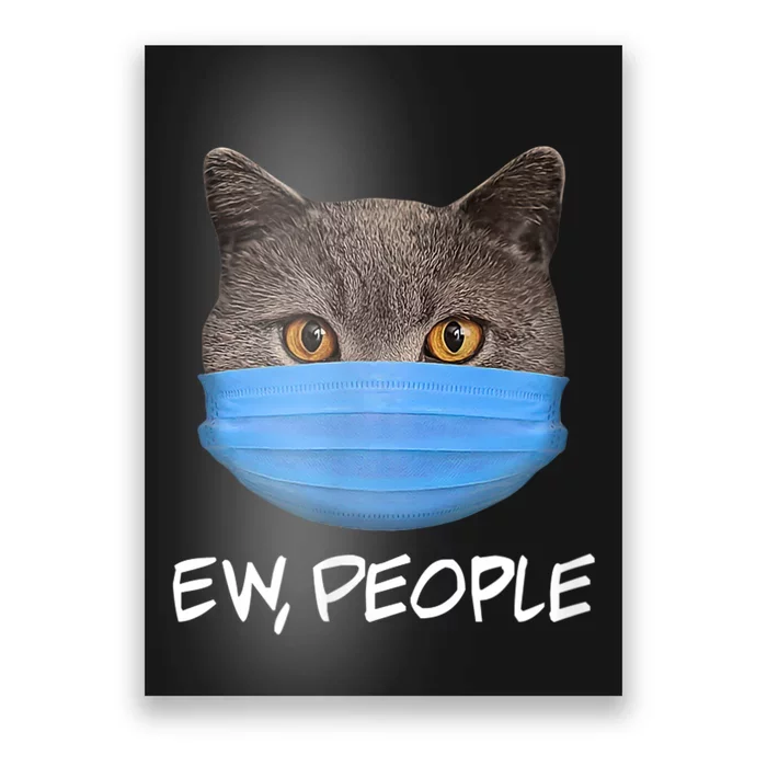 Ew People Cat Wearing Face Mask KittyS Lover Gift Poster