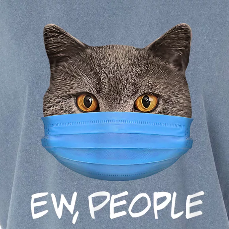 Ew People Cat Wearing Face Mask KittyS Lover Gift Garment-Dyed Women's Muscle Tee