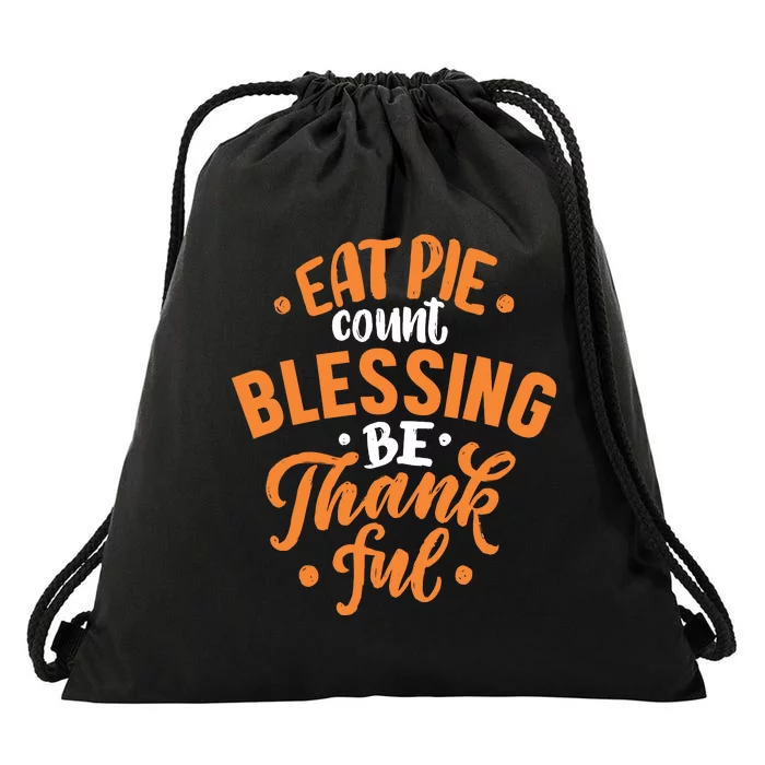 Eat Pie Count Blessing Be Thankful Drawstring Bag