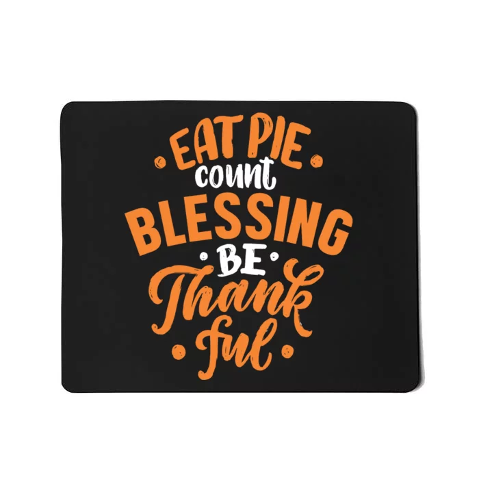 Eat Pie Count Blessing Be Thankful Mousepad