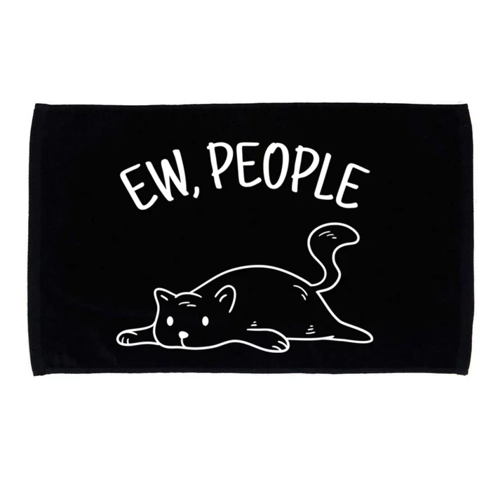 Ew People Cat Cats Meow Kitty Lovers Hate People Gift Microfiber Hand Towel