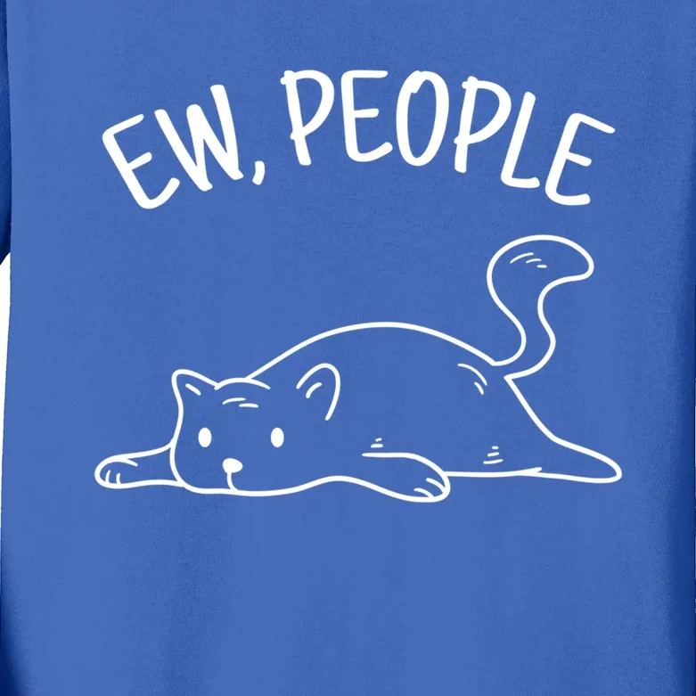 Ew People Cat Cats Meow Kitty Lovers Hate People Gift Kids Long Sleeve Shirt