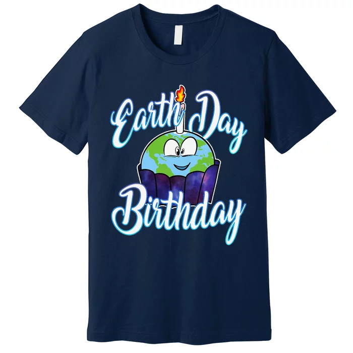 Environmental Planet Cupcake April 22 Earth Day Birthday Premium T-Shirt