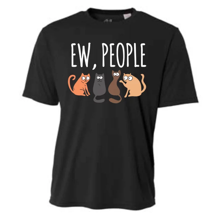 Ew People Cat Cats Meow Kitty Lovers Hate People Gift Cooling Performance Crew T-Shirt