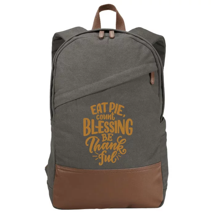 Eat Pie Count Blessing Be Thankful Thanksgiving Holiday Cotton Canvas Backpack